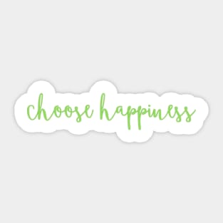 choose happiness Sticker